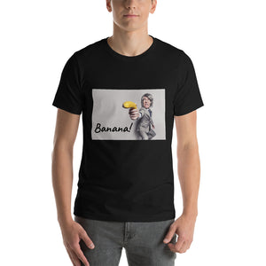 Banana! Short-Sleeve Unisex T-Shirt